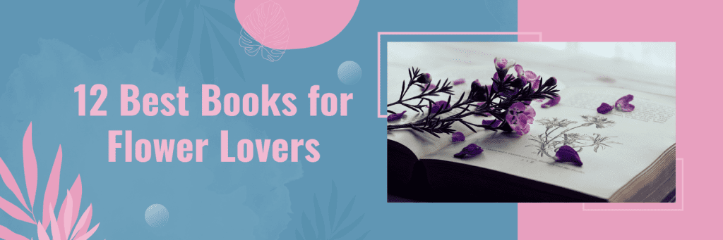 The 12 Best Books for Flower Lovers