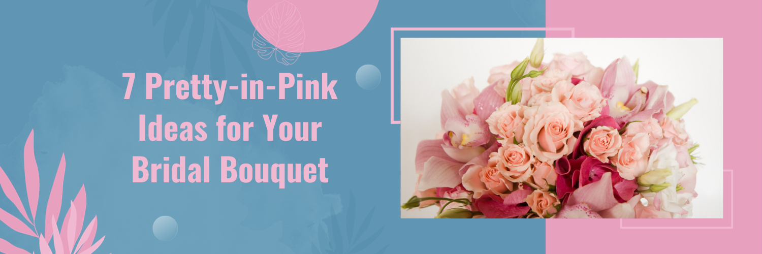 7 Pretty-in-Pink Ideas for Your Bridal Bouquet