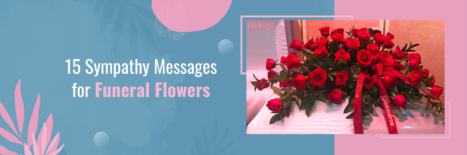 15 Sympathy Messages for Funeral Flowers